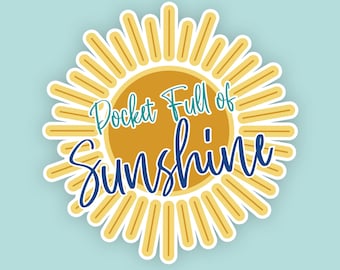 Pocket full of Sun Sticker, Positive Quote, Self Love, Boho Sticker, Daily Quote, Laptop Sticker, Water Bottle Sticker, Weather Proof