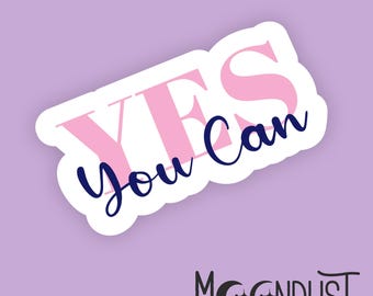 Yes You Can Sticker – Water Proof Light Pink and Purple Motivational Sticker for Water Bottles, Laptops, Notebooks, and Planners