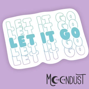 Let It Go Inspirational Sticker | Motivational Quote Decal for Planner, Journal, Laptop & Water Bottle