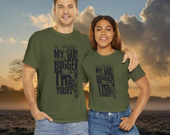 My Gun is Much Bigger Tham Yours Printed T-Shirt, Text Design T-Shirt, Gift for Lover, Gift for Brother, Gift for Couples, Special Day Gift