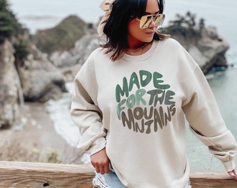 Mountains Sweatshirt Granola Girl Aesthetic Mountain Sweatshirt Hiking Sweatshirt Mountain Crewneck Granola Girl Clothing Granola Girl Gift
