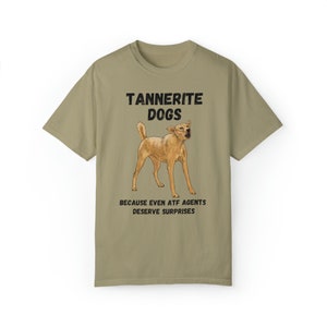 Tannerite Dog T-shirt ATF Second amendment Firearms abolish the atf ban the atf libertarian gift hide your dogs atf is poo poo meme humor