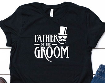 Father of the Groom T-Shirt: Wedding Party Gift