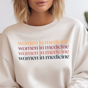 Women in Medicine Sweatshirt: Future Doctor Gift
