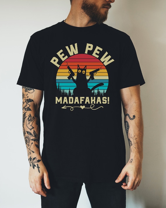 Pew Pew Madafakas Tees, Cool Cat Shirt, Pew Pew T-shirt, Crazy Cat shirt, Cat Love tshirt, Gifts for cat owners, Funny T-shirt