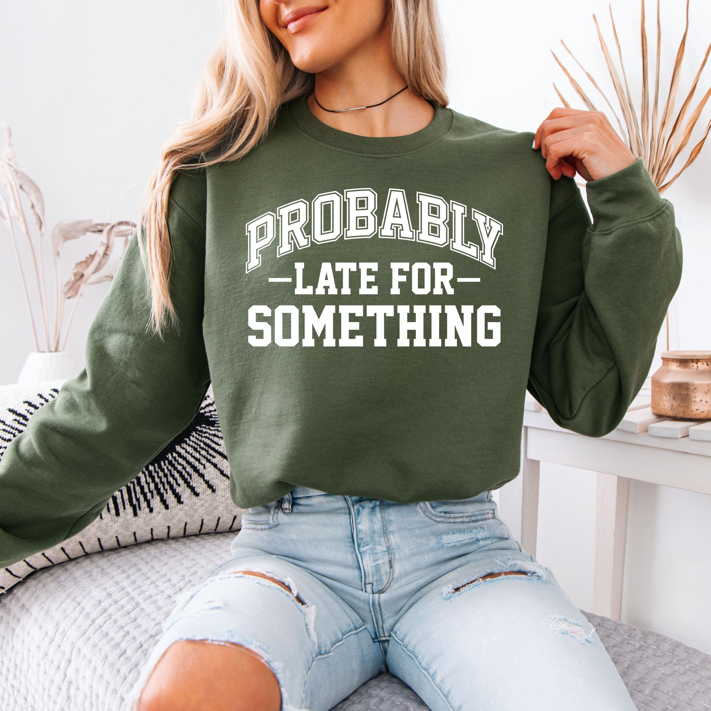 Noffish Women's Funny 'Probably Late For Something' Graphic Sweatshirt - Cotton Blend Crewneck - View #10