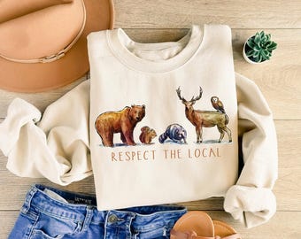 Respect Local Wildlife Sweatshirt: National Parks Camping Outdoors