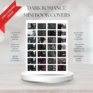 Peut inclure: Une collection de mini couvertures de livres de romance sombre affichées dans un format de grille. Le texte indique DARK ROMANCE MINI BOOK COVERS, NEWLY UPDATED FILES, 11 PAGES OF DARK ROMANCE BOOKS, POPULAR BOOKTOK BOOKS INCLUDED, RESIZE OPTION AVAILABLE, LIGHT GRAY TO DARK GRAY AVAILABLE, GREAT FOR CRAFTS, BOOKCLUBS, TBRJARS, ETC, NEW BOOKS ADDED OFTEN.
