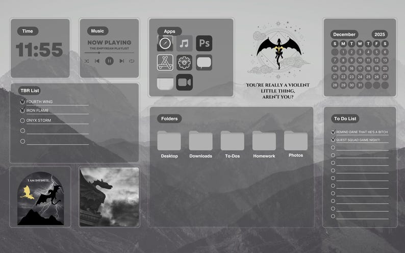 May include: A grayscale desktop wallpaper featuring various widgets. Includes a digital clock, music player, app icons, a calendar for December 2025, and a to-do list. The wallpaper also has a dragon graphic and the text "YOU'RE REALLY A VIOLENT LITTLE THING, AREN'T YOU?"