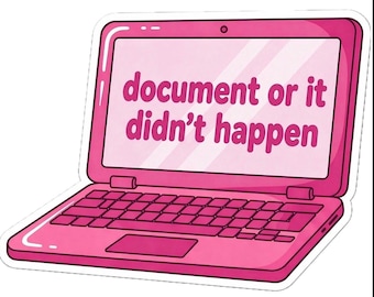 Document or it didn’t happen sticker