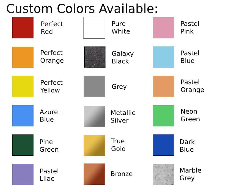 Puede incluir: Una carta de colores con el texto "Custom Colors Available:" muestra una variedad de muestras de color. Los colores incluyen Perfect Red, Orange, Yellow, Azure Blue, Pine Green, Pastel Lilac, Pure White, Galaxy Black, Grey, Metallic Silver, True Gold, Bronze, Pastel Pink, Pastel Blue, Pastel Orange, Neon Green, Dark Blue y Marble Grey.