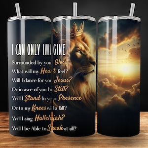 I Can Only Imagine PNG, 20oz Skinny Tumbler Design, Christian Tumbler Wrap PNG Digital Download, Lion Of Judah, Religious Tumbler Wrap
