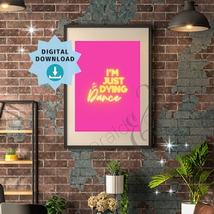 I&#39;m Just Dyin&#39; To Dance -  Barbie Movie Quote - Pink & Yellow - Digital Printable Art
