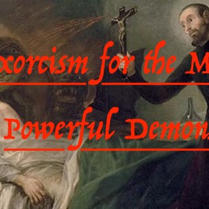 Exorcism for the Most Powerful Demons