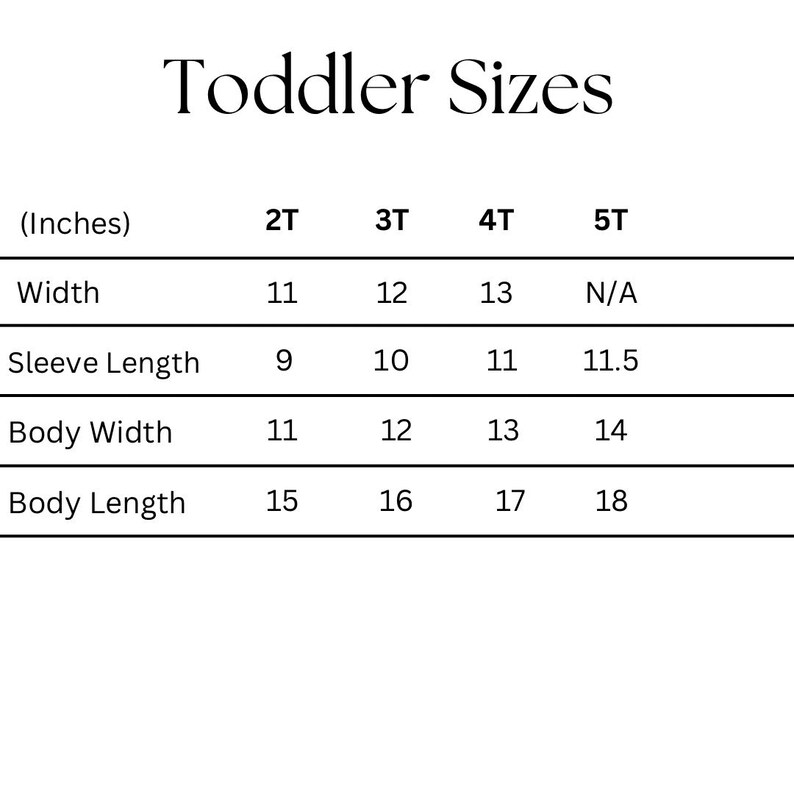 Pode incluir: Um gr&aacute;fico branco intitulado "Toddler Sizes" com medidas em polegadas para largura, comprimento da manga, largura do corpo e comprimento do corpo. Os tamanhos variam de 2T a 5T, com medidas espec&iacute;ficas para cada tamanho.