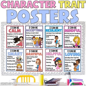 May include: A colorful poster set titled "Character Trait Posters" with illustrations and text describing traits like calm, accepting, resilient, mindful, smart, grateful, helpful, and loving. The posters are designed for educational purposes.
