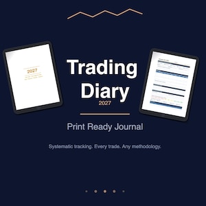 May include: A digital trading diary for 2027 displayed on two tablets against a dark blue background. The text reads Trading Diary 2027, Print Ready Journal, and Systematic tracking. Every trade. Any methodology. One tablet shows a cover page.