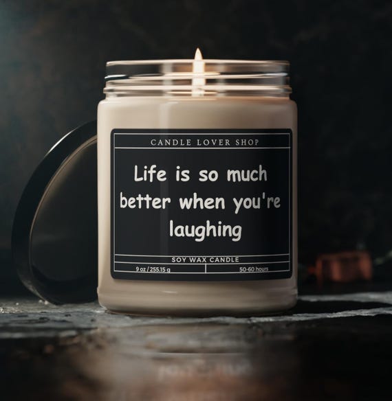 Life is so much better when your laughing candle, motivational gift, encouraging gift candle Scented Soy Candle, 9oz
