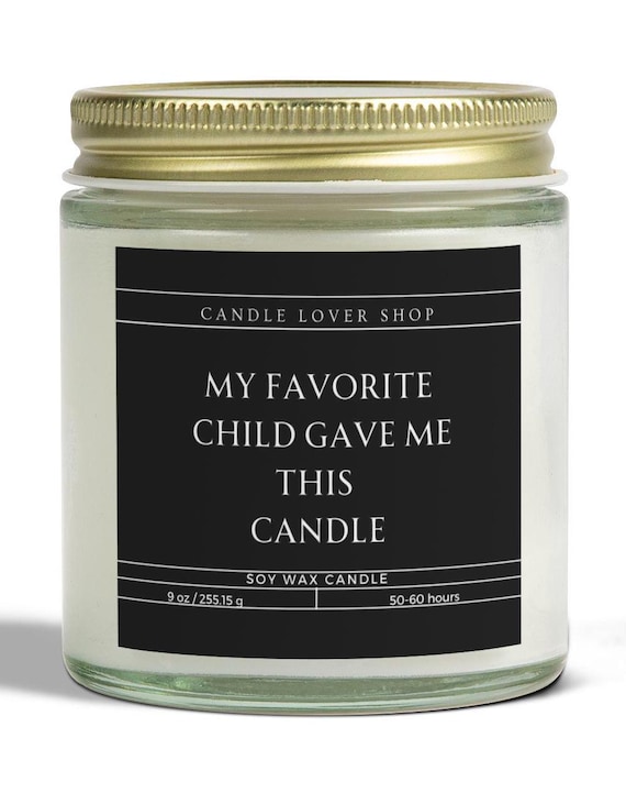 My favorite child candle/funny gift/ mom gift/dad gift/Scented Candles, Coconut Apricot Wax (4oz, 9oz)