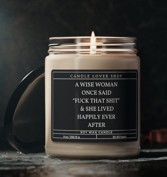 A wise woman once said fuck that shit candle, funny gag gift candle, best friend gift candle, wife mother gift candle