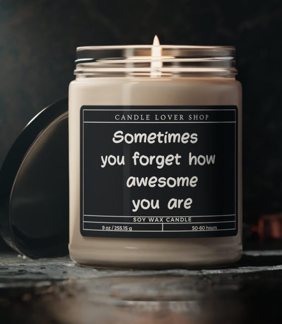 Candle Sometimes you get how awesome you are candle, motivational candle, Scented Soy Candle, 9oz