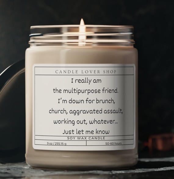 I really am the multi purpose friend best friend  candle, funny birthday gift candle  Scented Soy Candle, 9oz
