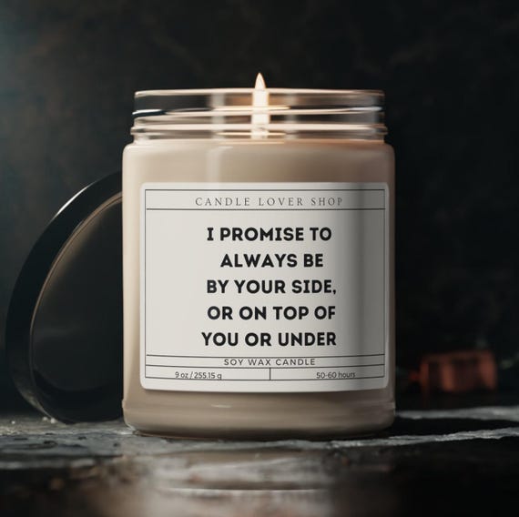 I promise to always be by your side funny gift present for husband candle spouse Valentines day  Scented Soy Candle, 9oz