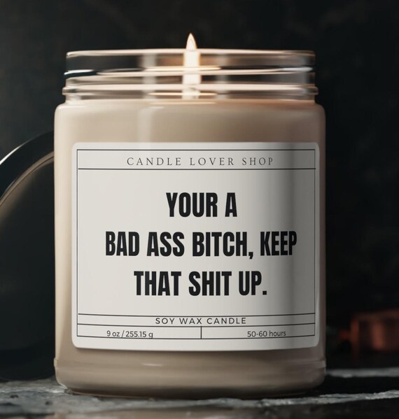 Your a badass bitch candle funny motivational gift candle best friend birthday Scented Soy Candle, 9oz