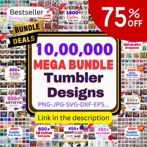 May include: A collage of colorful images showcasing a large bundle of 10,000,000 tumbler designs. The designs include cars, artistic designs, glitter watercolor, flowers, coffee cartoons, and more. The text "75% OFF" is displayed in a large red circle at the top of the image.