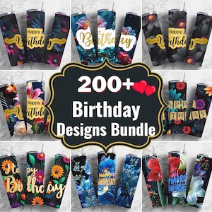 May include: A collage of 9 different designs for birthday tumblers. The tumblers feature various floral patterns and the text "Happy Birthday". The text "200+ Birthday Designs Bundle" is in the center of the image.