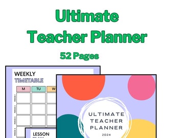 Ultimate Teacher Planner: 2024 School Year - 52 pages