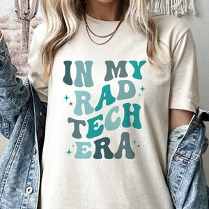 In My Rad Tech Era Shirt, Rad Tech Shirt, Radiology Shirt, Xray Technologist Shirt, Xray Tech Shirt, Radiologist Shirt, Radiology Tech Shirt