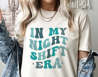 In My Night Shift Era Shirt, Gift for Night Shift Nurses, Team Night Shift, Nursing Student Life Shirt, New Nurse Tee, Nursing School Shirt