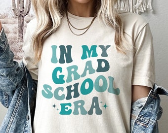 En mi camisa de la era de la escuela de posgrado, regalo para estudiantes de la escuela de posgrado, regalo de la nueva escuela de posgrado, regalo de la escuela de posgrado, camisas del equipo de la escuela de posgrado, camiseta de doctorado