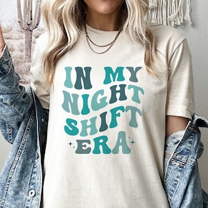 In My Night Shift Era Shirt, Gift for Night Shift Nurses, Team Night Shift, Nursing Student Life Shirt, New Nurse Tee, Nursing School Shirt