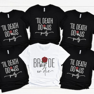 May include: Five black t-shirts with the text 'Til Death Do Us Party' and a red rose graphic. One white t-shirt with the text 'Bride or Die' and a red rose graphic.