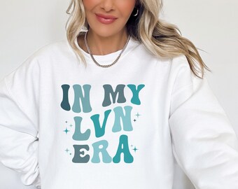In My LVN Era Sweatshirt, Licensed Vocational Nurse Sweatshirt, LVN Gift, Licensed Vocational Nursing Gifts, Nurse Appreciation Sweatshirt