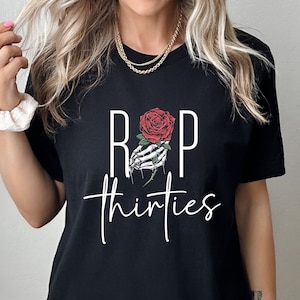 RIP Thirties Shirt, Death to My 30s Shirt With Flowers, Goodbye