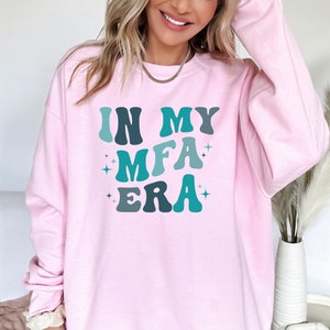 In My MFA Era Sweatshirt, Gift for Master of Fine Arts, New MFA Gift, Mfa Squad Crew Sweatshirt, Master of Fine Arts Sweater, Mfa Grad Gift