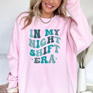 In My Night Shift Era Sweatshirt, Night Shift Rn Nurse Crewneck, Night Nurse Sweatshirt, Gift for New Night Nurse Sweater, Night Shift Crew
