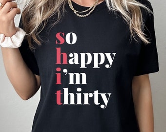Camiseta engraçada de aniversário de 30 anos, Camiseta "Tão feliz por estar fazendo 30", Presente de 30 anos para ela, Camiseta engraçada para festa de aniversário de 30 anos, Camiseta para completar 30 anos, Camiseta de aniversário de 30 anos