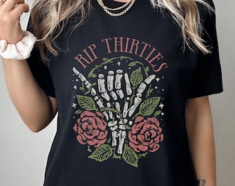 RIP Thirties Shirt, Death to My 30s Shirt With Flowers, Goodbye