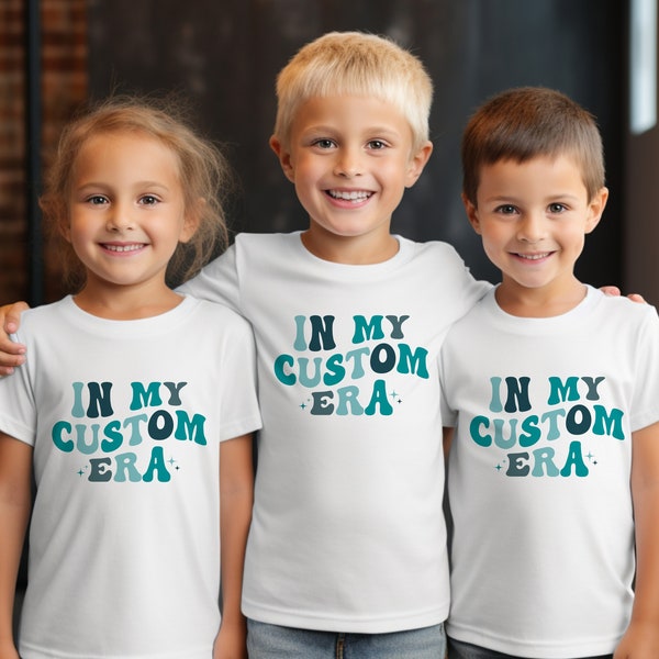 In My Custom Era Kids Shirt, Custom Kids Tshirt, Personalized Shirt for Kids Children, Custom Text Shirts Trendy Custom Shirt, Kids Tee