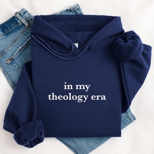 In My Theology Era Hooded Sweatshirt, Gift for Theology Student, Theologian Sweatshirt, Theology Grad Gift, Theologian Shirt, Religious Gift