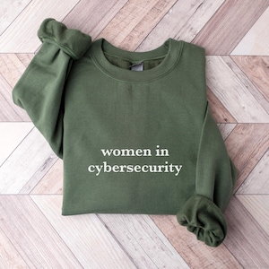 Women in Cybersecurity Sweatshirt, New Cybersecurity Gifts, Cybersecurity Crewneck, Cybersecurity Group Shirt, Women in Tech Gifts