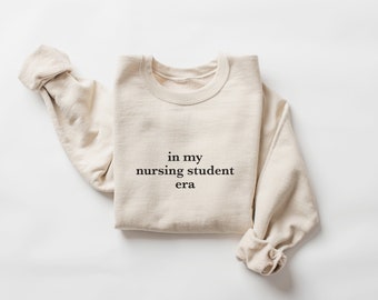 In My Nursing Student Era Sweatshirt, Student Nurse Sweathirt, Gift For Future Nurse, Nursing School Crewneck, Nurse in Progress Sweatshirt