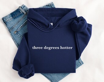 Three Degrees Hotter Hoodie Graduation Gift Hoodie Funny Grad Sweatshirt Masters Degree Gift College Graduation Hoodie