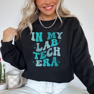 In My Lab Tech Era Sweatshirt, New Laboratory Technician Crewneck Gift, Lab Tech Sweater, Lab Technician Sweatshirt, Lab Tech Crew Gift