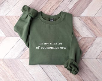 Master of Economics Sweatshirt, MA in Economics Crewneck, Master of Economics Student Gift, Masters in Economics Gift Sweatshirt