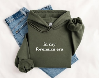 In My Forensics Era Hooded Sweatshirt, Gift for Forensics Student, Forensics Grad Gift, Criminal Investigators Hoodie, Forensics Hoodie